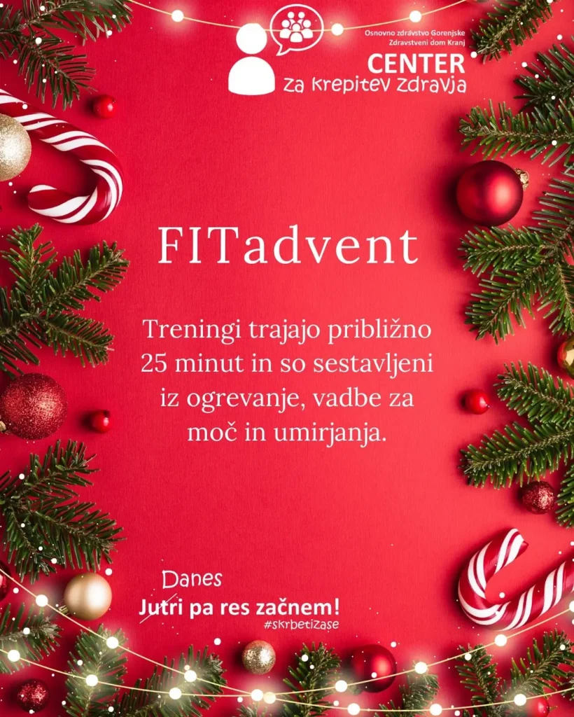 Na sliki je praznično rdeče ozadje z božičnimi okraski in napisi, ki predstavljajo program FITadvent – kratke 25-minutne vadbe, sestavljene iz ogrevanja, vaj za moč in sproščanja, z motivacijskim sloganom »Danes. Jutri pa res začnem!«.